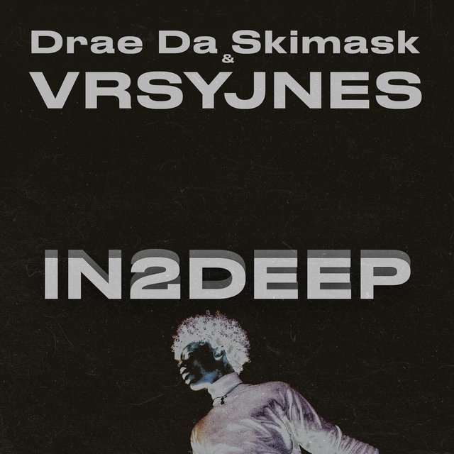 IN2DEEP (feat. Drae Da Skimask)