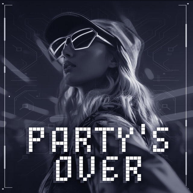 Party's Over - Time To Go Home