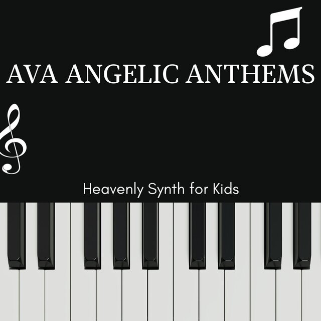 Ava Angelic Anthems - Heavenly Synth for Kids