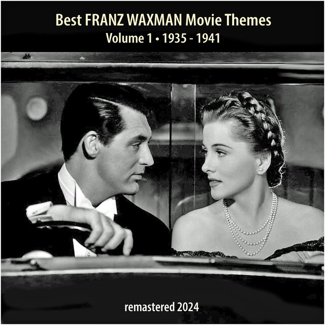 Best FRANZ WAXMAN Movie Themes Vol. 1 (Remastered 2024)