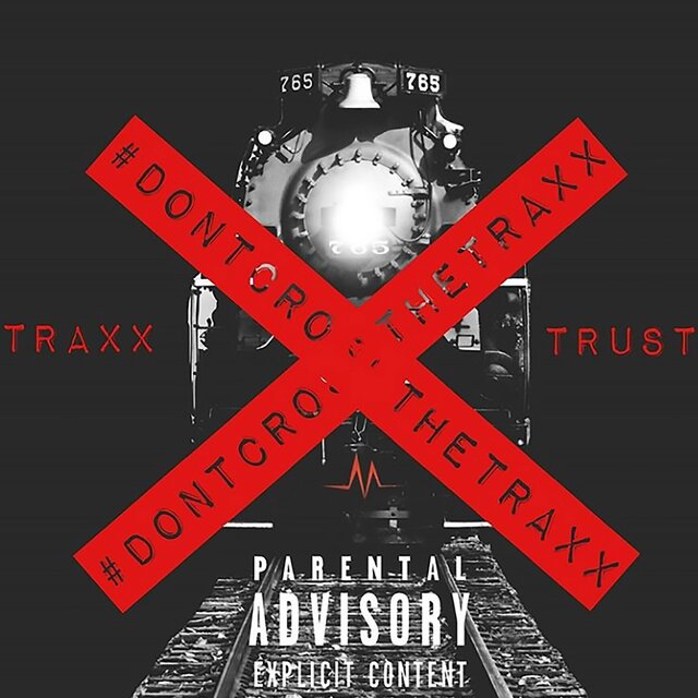Don't Cross the Traxx