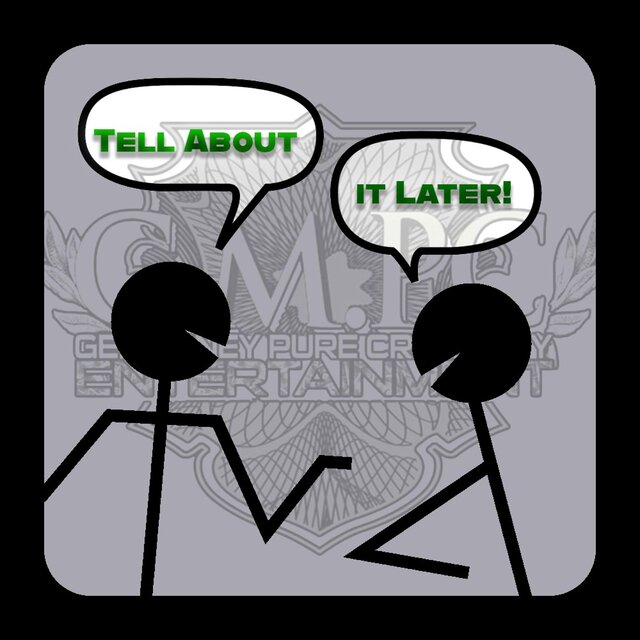 Tell About it Later!