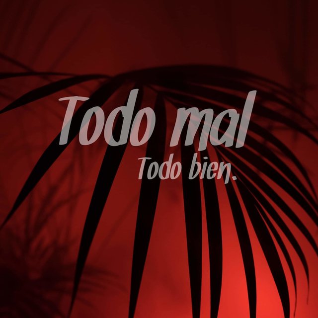 Todo Mal Todo Bien