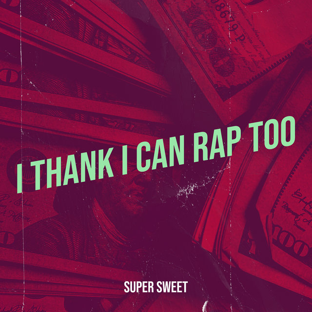 I Thank I Can Rap Too