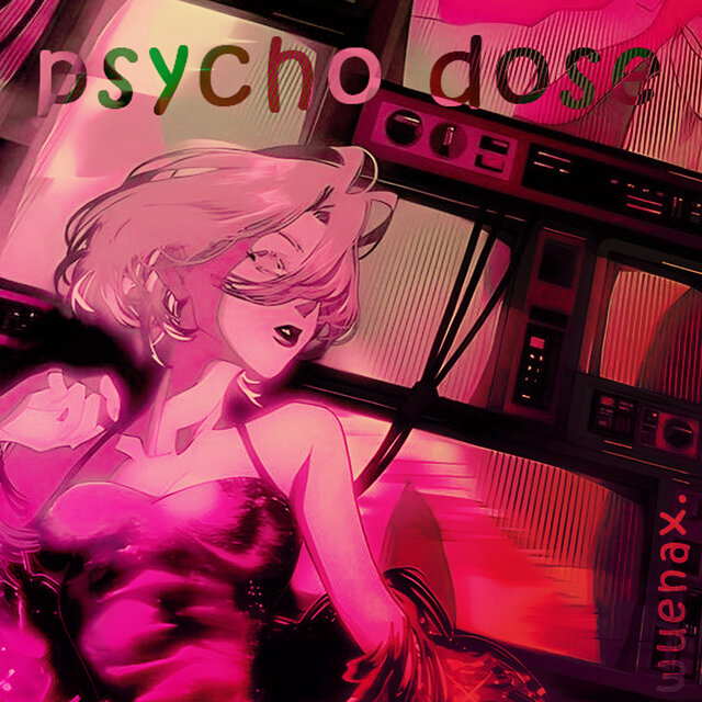 PSYCHO DOSE