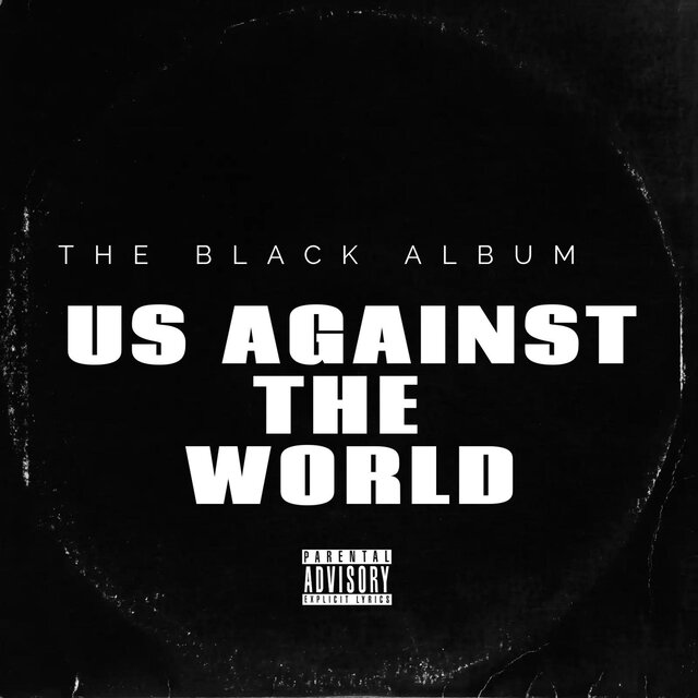 The Black Album: Us Against the World