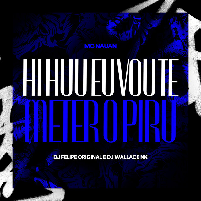 Hi Huu Eu Vou te Meter o Piru