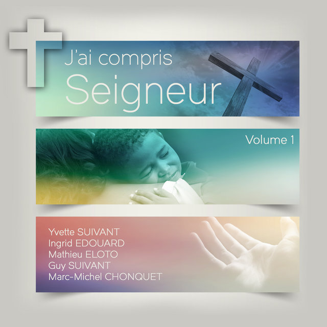 J'ai compris Seigneur, Vol. 1