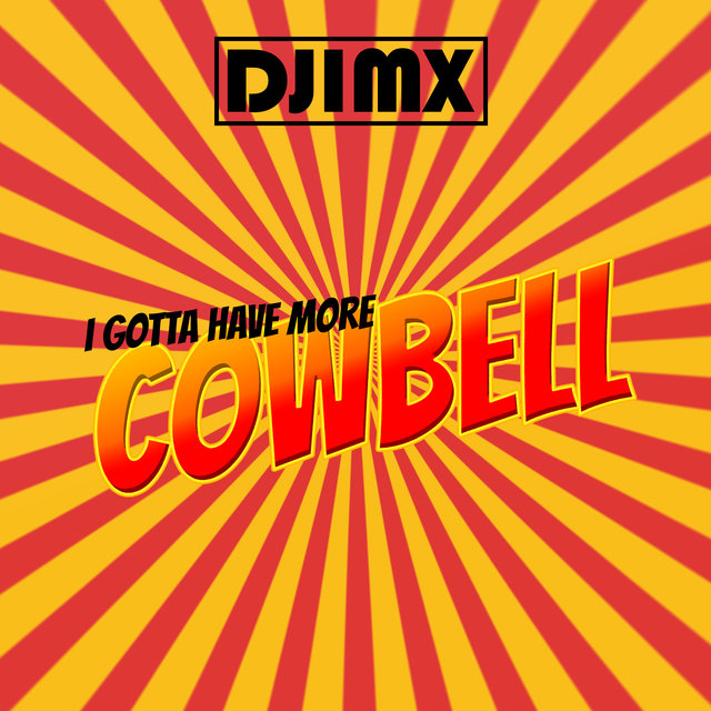 I Gotta Have More Cowbell
