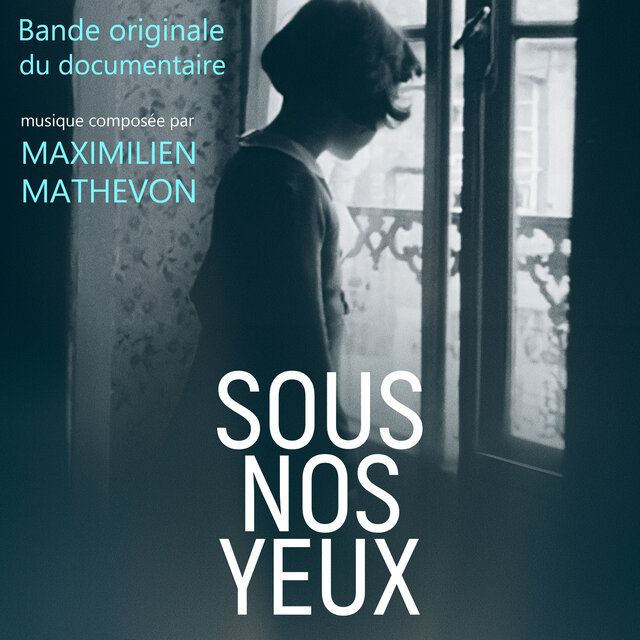 Sous nos yeux (Bande Originale du Documentaire)