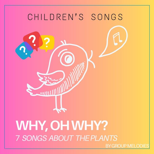Why, Oh Why? – Songs About the Plants