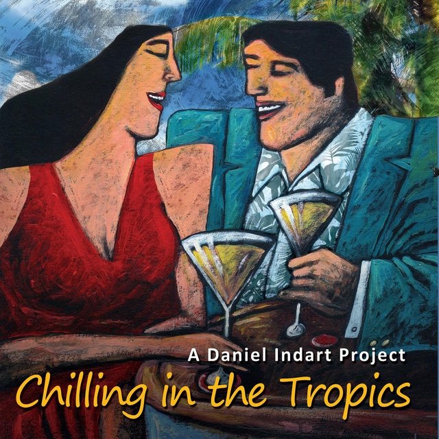 A Daniel Indart Project: Chilling in the Tropics