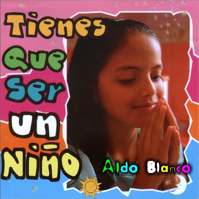 Tienes Que Ser un Niño