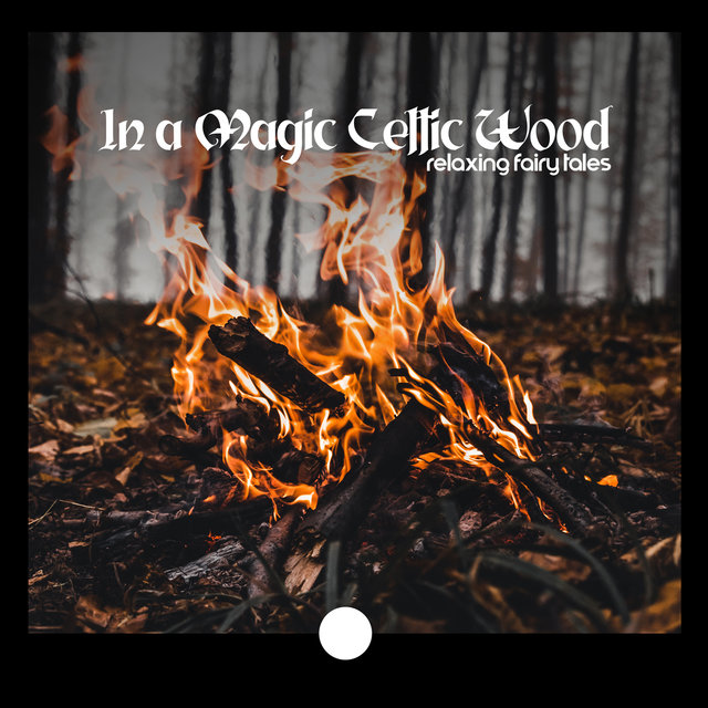 In a Magic Celtic Wood: Relaxing Fairy Tales