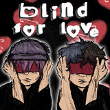 Blind for Love