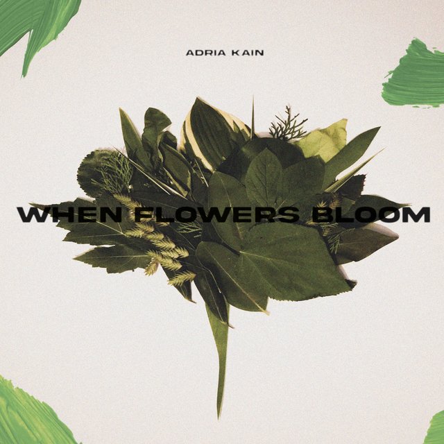 When Flowers Bloom by Adria Kain on TIDAL