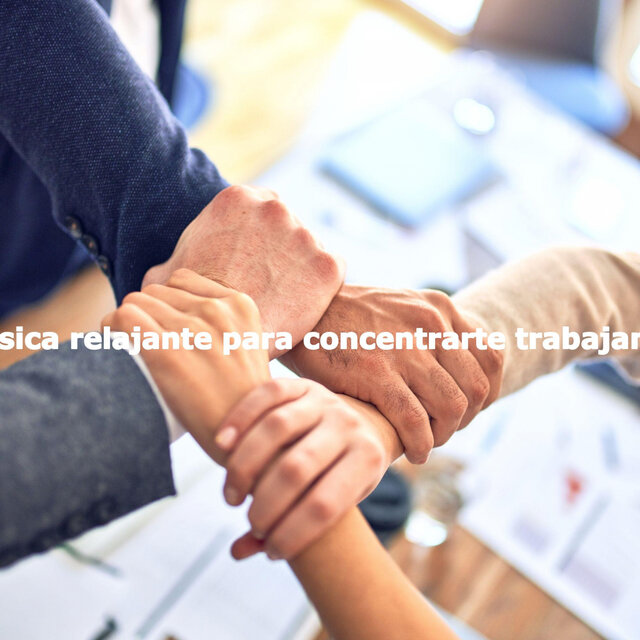 Música relajante para concentrarte trabajando