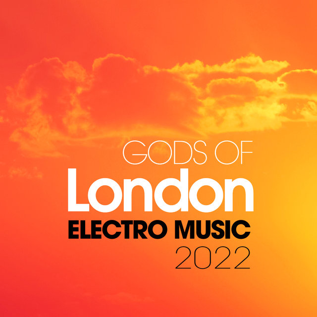 Gods Of London Electro Music 2022