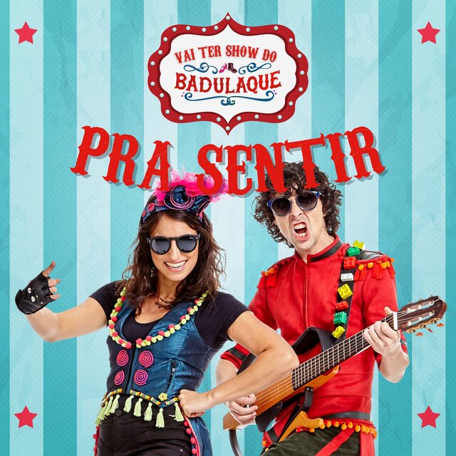 Vai Ter Show do Badulaque Pra Sentir