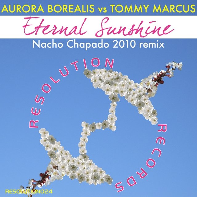 Eternal Sunshine (Nacho Chapado 2010 Remixes)