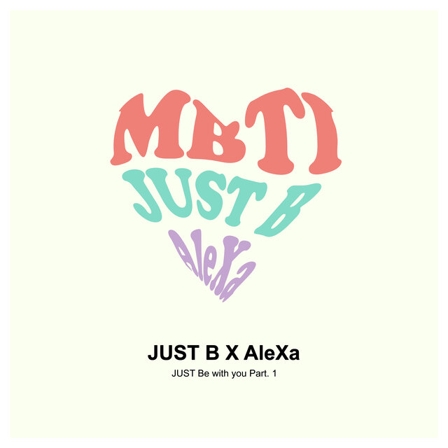 JUST Be with you Pt. 1