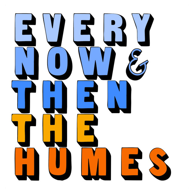 Every Now and Then... the Humes