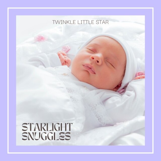 Starlight Snuggles: Lullabies Babies