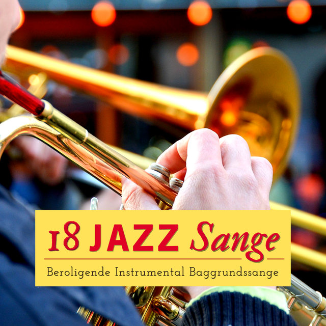 18 Jazz Sange - Beroligende Instrumental Baggrundssange