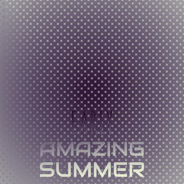 Early Amazing Summer