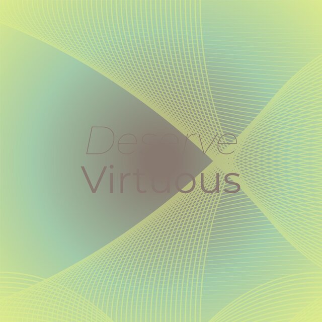 Deserve Virtuous