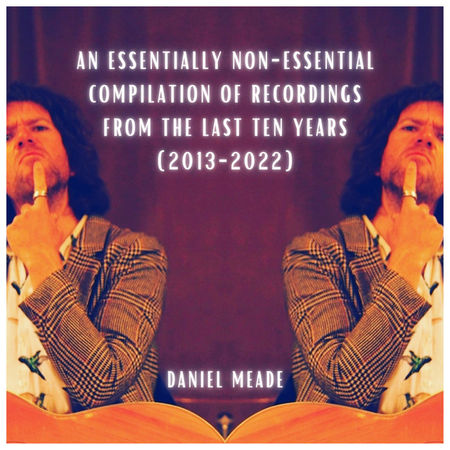 An Essentially Non Essential Compilation of Recordings from the Last Ten Years (2013 - 2022)