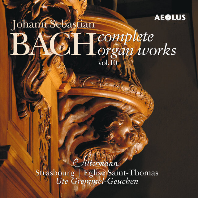Johann Sebastian Bach: Complete Organ Works played on Silbermann organs Vol. 10