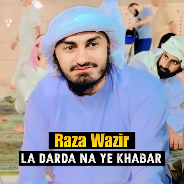 La Darda Na Ye Khabar