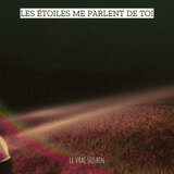 les étoiles me parlent de toi
