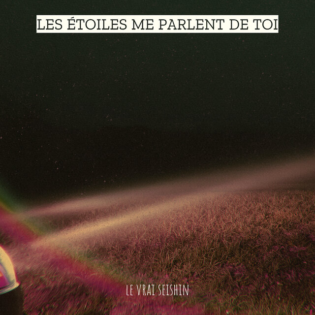 les étoiles me parlent de toi