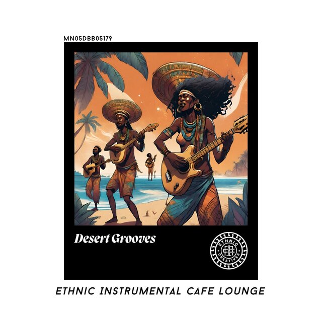 Desert Grooves: Ethnic Instrumental Cafe Lounge