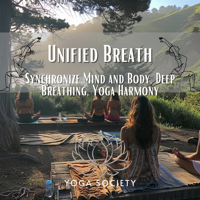 Unified Breath - Synchronize Mind and Body, Deep Breathing, Yoga Harmony