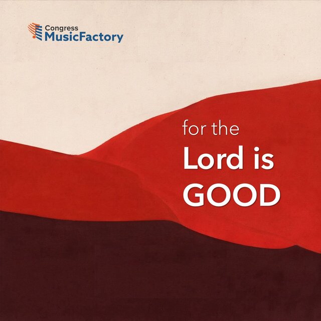 For The Lord Is Good