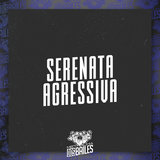 Serenata Agressiva
