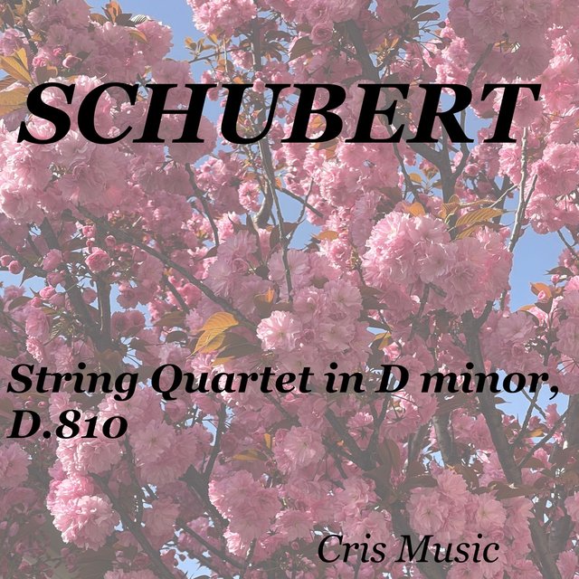 Schubert: String Quartet in D Minor, D.810