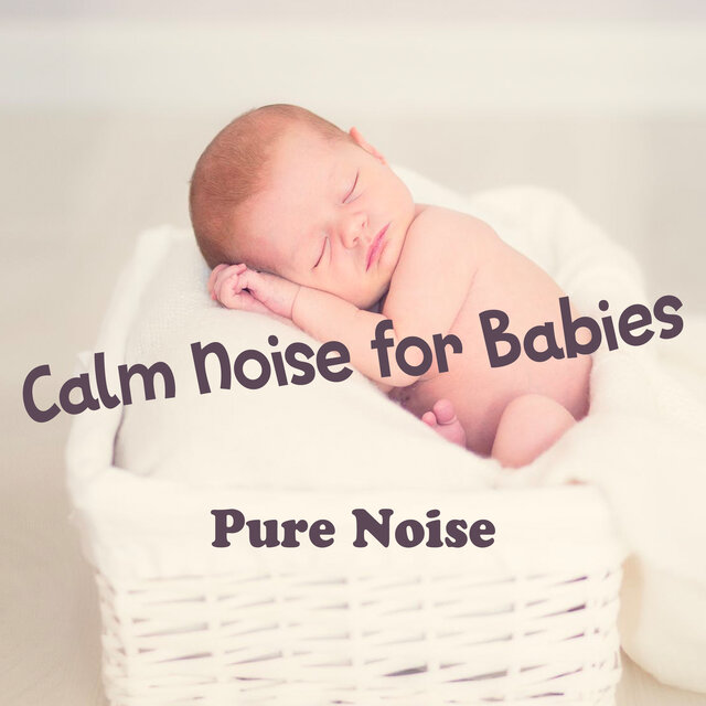 Calm Noise for Babies