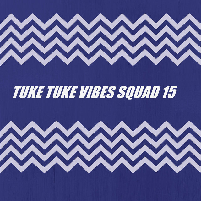 TUKE TUKE VIBES SQUAD 15