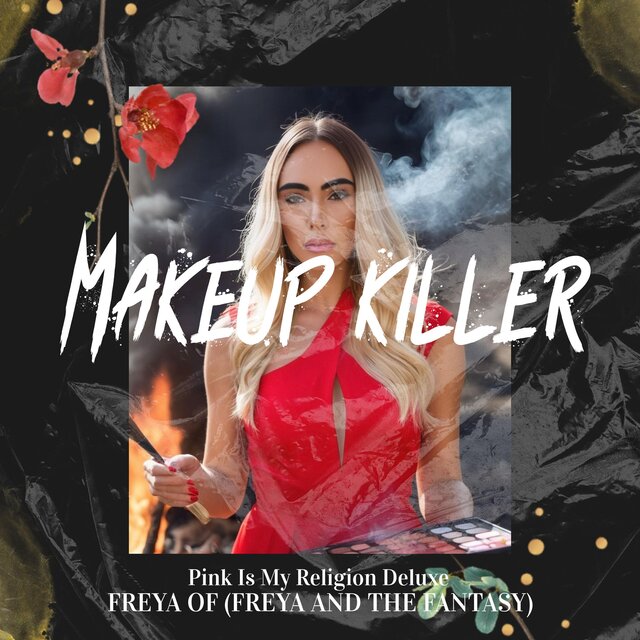 Makeup Killer (Pink Is My Religion Deluxe)