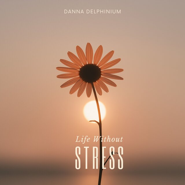 Life Without Stress