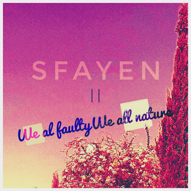 We All Faulty We All Nature 2