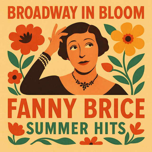 Broadway in Bloom - Fanny Brice Summer Hits