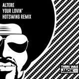 Your Lovin’ (Hotswing Remix)