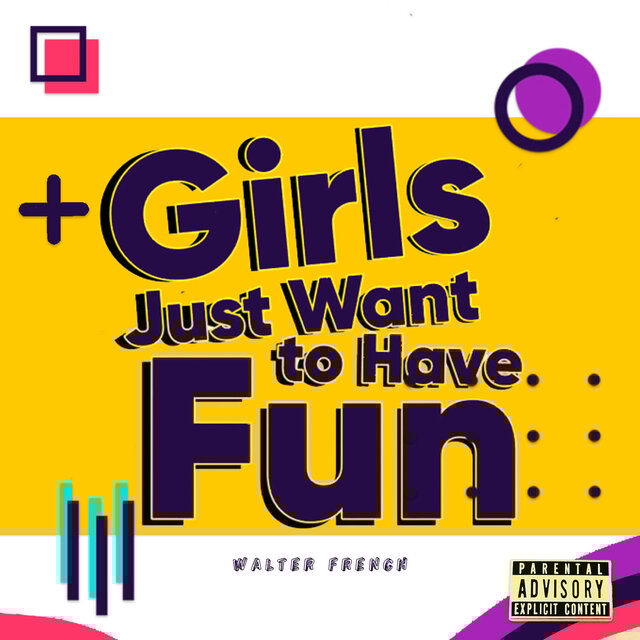 Girls Just Want to Have Fun