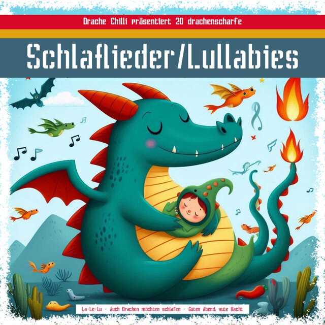 Drache Chilli präsentiert 20 drachenscharfe Schlaflieder