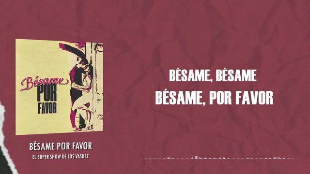 Bésame por Favor